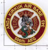 Iraq - Kirkuk Air Base 506 Air Expeditionary Group Fire Patch USAF